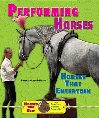 Performing Horses: Horses That Entertain (Paperback)