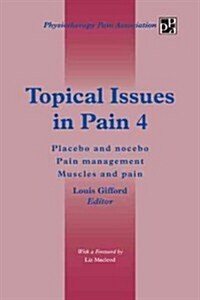 Topical Issues in Pain 4: Placebo and Nocebo Pain Management Muscles and Pain (Hardcover)