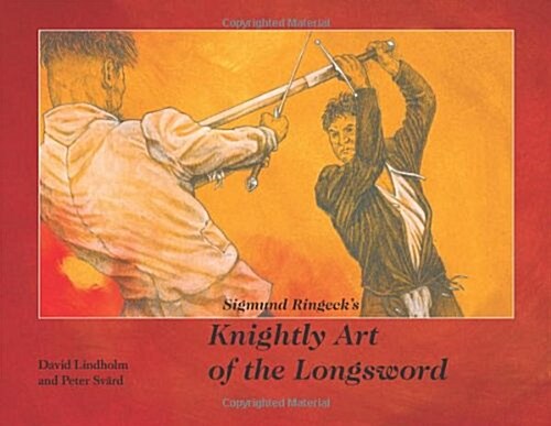 Sigmund Ringecks Knightly Art of the Longsword (Paperback)