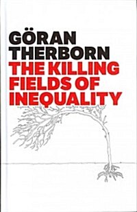 The Killing Fields of Inequality (Hardcover)