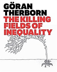 The Killing Fields of Inequality (Paperback)