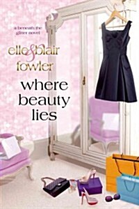 Where Beauty Lies: A Beneath the Glitter Novel (Paperback)
