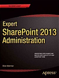 Expert Sharepoint 2013 Administration (Paperback)