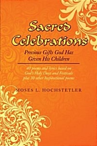 Sacred Celebrations: Precious Gifts God Has Given His Children (Paperback)