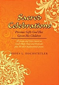 Sacred Celebrations: Precious Gifts God Has Given His Children (Hardcover)