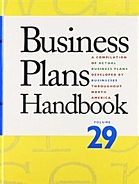 Business Plans Handbook, Volume 29: A Compilation of Business Plans Developed by Individuals Throughout North America (Hardcover)