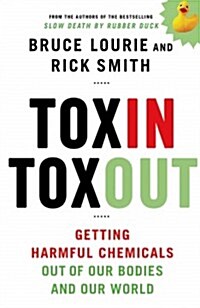 Toxin Toxout: Getting Harmful Chemicals Out of Our Bodies and Our World (Hardcover)