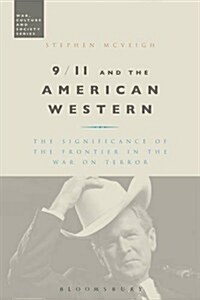 9/11 and the American Western: The Significance of the Frontier in the War on Terror (Hardcover)