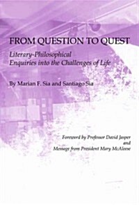From Question to Quest : Literary-philosophical Enquiries into the Challenges of Life (Paperback)