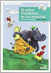 El senor popotamo es un manitas / Mr. Potamus Is Handy (Paperback)