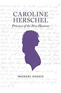 Caroline Herschel Priestess of the New World (Paperback)