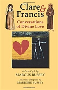 Clare and Francis: Conversations of Divine Love (Paperback)