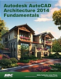 Autodesk AutoCAD Architecture Fundamentals 2014 (Paperback)