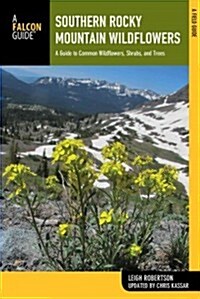 Southern Rocky Mountain Wildflowers: A Field Guide to Wildflowers in the Southern Rocky Mountains, Including Rocky Mountain National Park (Paperback, 2)