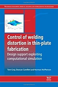 Control of Welding Distortion in Thin Plate Fabrication : Design Support Exploiting Computational Simulation (Hardcover)