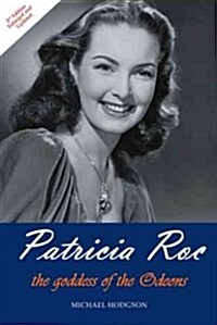 Patricia Roc: The Goddess of the Odeons (Paperback)