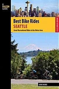 Best Bike Rides Seattle: Great Recreational Rides in the Metro Area (Paperback)