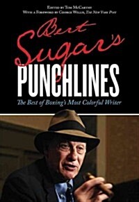 Bert Sugars Punchlines: The Best of Boxings Most Colorful Writer (Paperback)