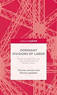 Dominant Divisions of Labor: Models of Production That Have Transformed the World of Work (Hardcover)