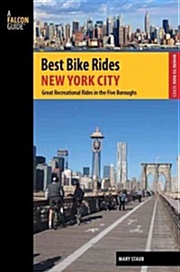 A Falcon Guide: Best Bike Rides New York City: Great Recreational Rides in the Five Boroughs (Paperback)