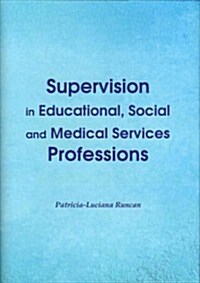 Supervision in Educational, Social and Medical Services Professions (Hardcover)