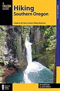 Hiking Southern Oregon: A Guide to the Areas Greatest Hiking Adventures (Paperback)