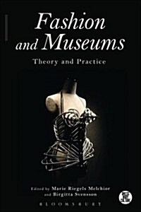 Fashion and Museums : Theory and Practice (Hardcover)