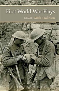 First World War Plays : Night Watches, Mine Eyes Have Seen, Tunnel Trench, Post Mortem, Oh What a Lovely War, the Accrington Pals, Sea and Land and Sk (Paperback)