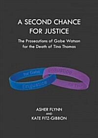 A Second Chance for Justice: The Prosecutions of Gabe Watson for the Death of Tina Thomas (Hardcover)