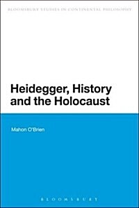 Heidegger, History and the Holocaust (Hardcover)