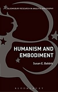 Humanism and Embodiment: From Cause and Effect to Secularism (Hardcover)