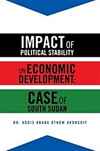 Impact of Political Stability on Economic Development: Case of South Sudan (Hardcover)