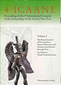 Proceedings of the 4th International Congress of the Archaeology of the Ancient Near East - Band I: 1. the Reconstruction of Environment. Natural Reso (Hardcover)