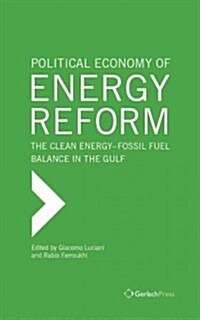 The Political Economy of Energy Reform: The Clean Energy-Fossil Fuel Balance in the Gulf (Hardcover)