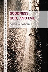 Goodness, God, and Evil (Paperback)