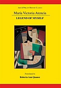 Maria Victoria Atencia : Legend of Myself (Hardcover)