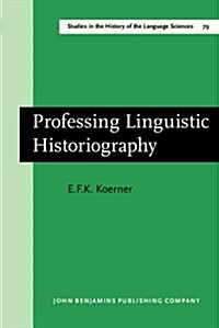Professing Linguistic Historiography (Hardcover)