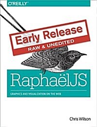 Raphaeljs: Graphics and Visualization on the Web (Paperback)