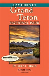 Day Hikes in Grand Teton National Park: 89 Great Hikes (Paperback, 5)