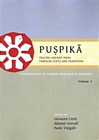 Puspika: Tracing Ancient India Through Texts and Traditions : Contributions to Current Research in Indology Volume 2 (Paperback)