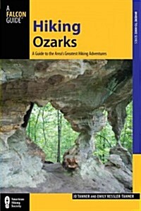 Hiking Ozarks: A Guide to the Areas Greatest Hiking Adventures (Paperback)