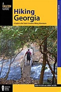 Hiking Georgia: A Guide to the States Greatest Hiking Adventures (Paperback, 4)