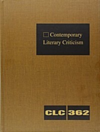 Contemporary Literary Criticism: Criticism of the Works of Todays Novelists, Poets, Playwrights, Short Story Writers, Scriptwriters, and Other Creati (Hardcover)