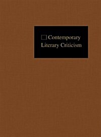Contemporary Literary Criticism, Volume 366: Criticism of the Works of Todays Novelists, Poets, Playwrights, Short Story Writers, Scriptwriters, and (Hardcover)
