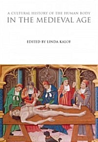 A Cultural History of the Human Body in the Medieval Age (Paperback)