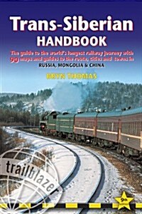 Trans-Siberian Handbook : The Trailblazer Guide to the Trans-Siberian Railway Journey Includes Guides to 25 Cities (Paperback, 9 Revised edition)
