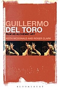 Guillermo del Toro: Film as Alchemic Art (Hardcover)