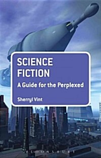 Science Fiction: A Guide for the Perplexed (Paperback)