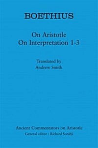 Boethius: On Aristotle on Interpretation 1-3 (Paperback)