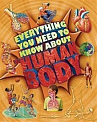 Everything You Need to Know about the Human Body (Paperback)